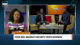 Code Red: Nigeria's Security Crisis Worsens | With Dickson Osajie