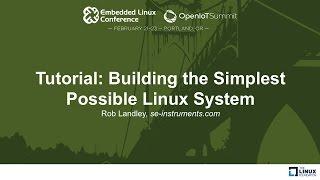 Tutorial: Building the Simplest Possible Linux System - Rob Landley, se-instruments.com