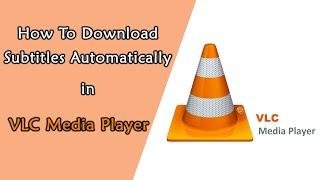 How To Download Subtitles Automatically In VLC Media Player | Movie subtitle 2021