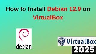 Install Debian 12.9 on VirtualBox in 10 MINUTES! | Step-by-Step Guide | 2025