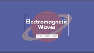 Electromagnetic Waves [GCSE Physics] [Revision Help]