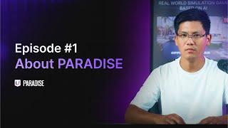 Episode #1 | Introducing to PARADISE®