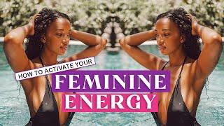 4 Ways to Activate Your Feminine Energy