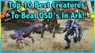 TOP 10 BEST CREATURES TO BRING TO ORBITAL SUPPLY DROPS IN ARK SURVIVAL EVOLVED!! || ARK!