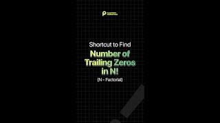 Shortcut to Find Number of Trailing Zeros in N ! ( N - Factorial )