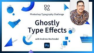 Ghostly Type Effects | Photoshop Typography Challenge