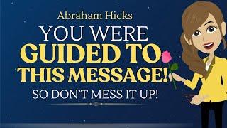 Life-Changing Message Meant for You Today  Abraham Hicks 2024