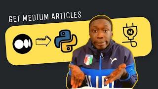 Medium API: Get Posts | User Articles, Publication Articles & Top Feeds | Python SDK Tutorial