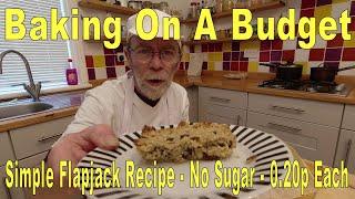 Simple Flapjack Recipe - No Sugar - 0.20p Each