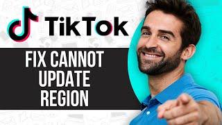 How to Fix Cannot Update Tiktok Region 2024