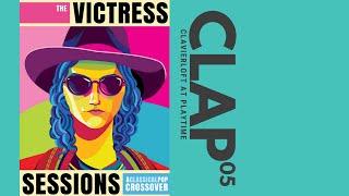 CLAP 05 - The Victress Sessions (RECORDED LIVE)