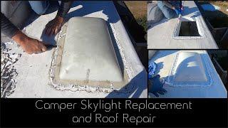 Camper Skylight Replacement and Roof Repair