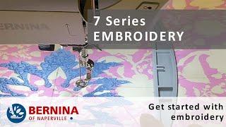 BERNINA 7 Series: Embroidery Intro