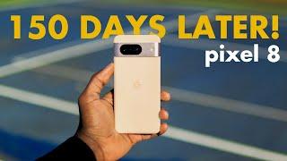 PIXEL 8 IS A MUST HAVE! - 150 DAYS After The Major Update!