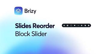 Introducing the Reorder Function in Block Slider | Brizy WordPress & Cloud