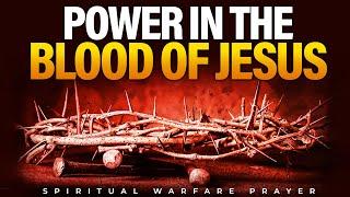 The Blood of Jesus | Your Deliverance Awaits | Spiritual Warfare Prayers