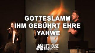 Gotteslamm | Ihm gebührt Ehre | Yahwe | LIFEHOUSE Aldingen