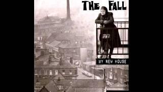 The Fall - My New House