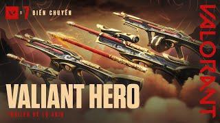 SỰ VĨ ĐẠI // Trailer Hé Lộ Skin Valiant Hero - VALORANT