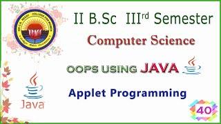 40. II BSc 3rd Sem - Computers - OOPS using JAVA -  Applet Programming