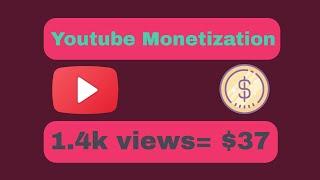 How much youtube paid me. 1.4k views 37$ as a 55%.