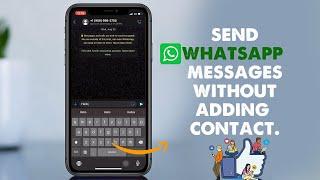How to Send Messages in WhatsApp without Adding Contact