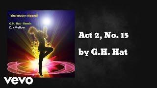 G.H. Hat - Act 2, No. 15 (AUDIO)