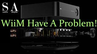 WiiM Have A Problem!  WiiM Amp Review