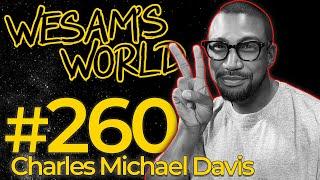 Wesam's World #260 - Charles Michael Davis