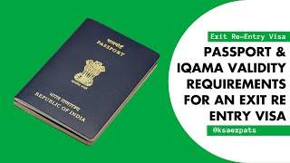 Minimum Passport and Iqama Validity Requirements for Issuing an Exit Re-Entry Visa in Saudi Arabia