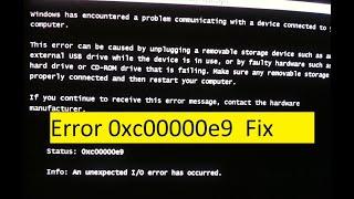 Fix Windows 7 error 0xc00000e9