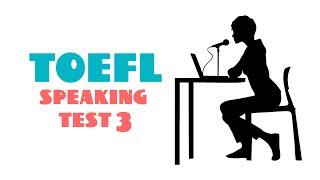 TOEFL SPEAKING PRACTICE TEST 3 | NEW (2023)