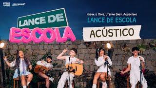 [LANCE DE ESCOLA - ACÚSTICO #1] Lance de Escola - Kysha e Mine, Stefan Baby, Argentino