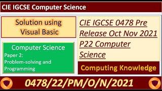 0478 Oct Nov 2021 P22 Pre Release Computer Science using VB || IGCSE 0478 Computer Science P2