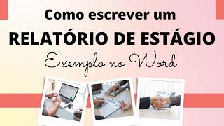 RELATÓRIO DE ESTÁGIO SUPERVISIONADO: como fazer – Explicação e Exemplo no Word com passo a passo