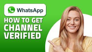 How to Get WhatsApp Channel Verified!  (Quick & Easy)