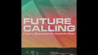 Faustix, Zookeepers & Alexandra Stan - Future Calling