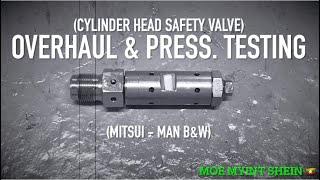 [MAN-B&W] CYLINDER SAFETY VALVE Overhaul & Pressure Testing | 6S50ME-B (9.5) | Technical Vlog : 036