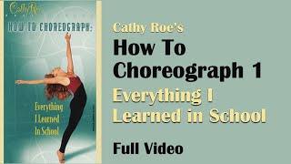 How to Choreograph- Everything I Learned in School