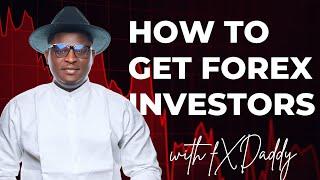 How To Get Investors in Forex Trading