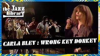 CARLA BLEY Band - Wrong Key Donkey , Live at Livehouse Nacht, 1980 | THE JAZZ LIBRARY