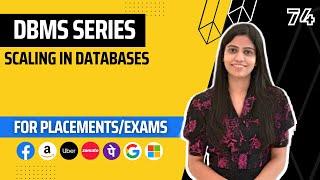 L74 : Scaling in Databases | Complete DBMS Course  | Jobs | Placements