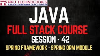 Spring Framework | Spring ORM Module Hibernate | Java Full Stack Developer Course | Session - 42