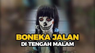 VIRAL - BONEKA BERJALAN DI TENGAH MALAM