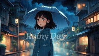 Rainy Day  Chilling Your Mood  Chill Lo-fi Hip Hop to Study / Relax / Work