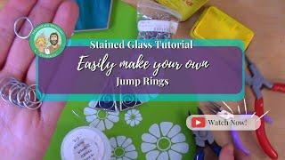 How To Make Your Own Jump Rings for Stained Glass Art