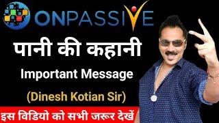 Onpassive Important Message By Dinesh Kotian Sir | Onpassive Latest Update | Onpassive |