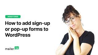 How to add sign-up or pop-up forms to WordPress - MailerLite tutorial