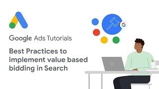 Google Ads Tutorials: Best Practices to implement value based bidding in Search