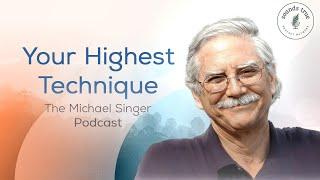 Your Highest Technique: Relaxing Behind Your Inner Disturbance | The Michael Singer Podcast (S3 E1)